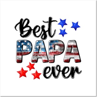 Best Papa ever US flag fathers day 4th Of July Posters and Art